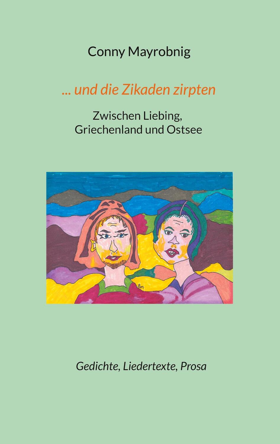 Cover: 9783759762115 | ... und die Zikaden zirpten | Conny Mayrobnig | Taschenbuch | 94 S.