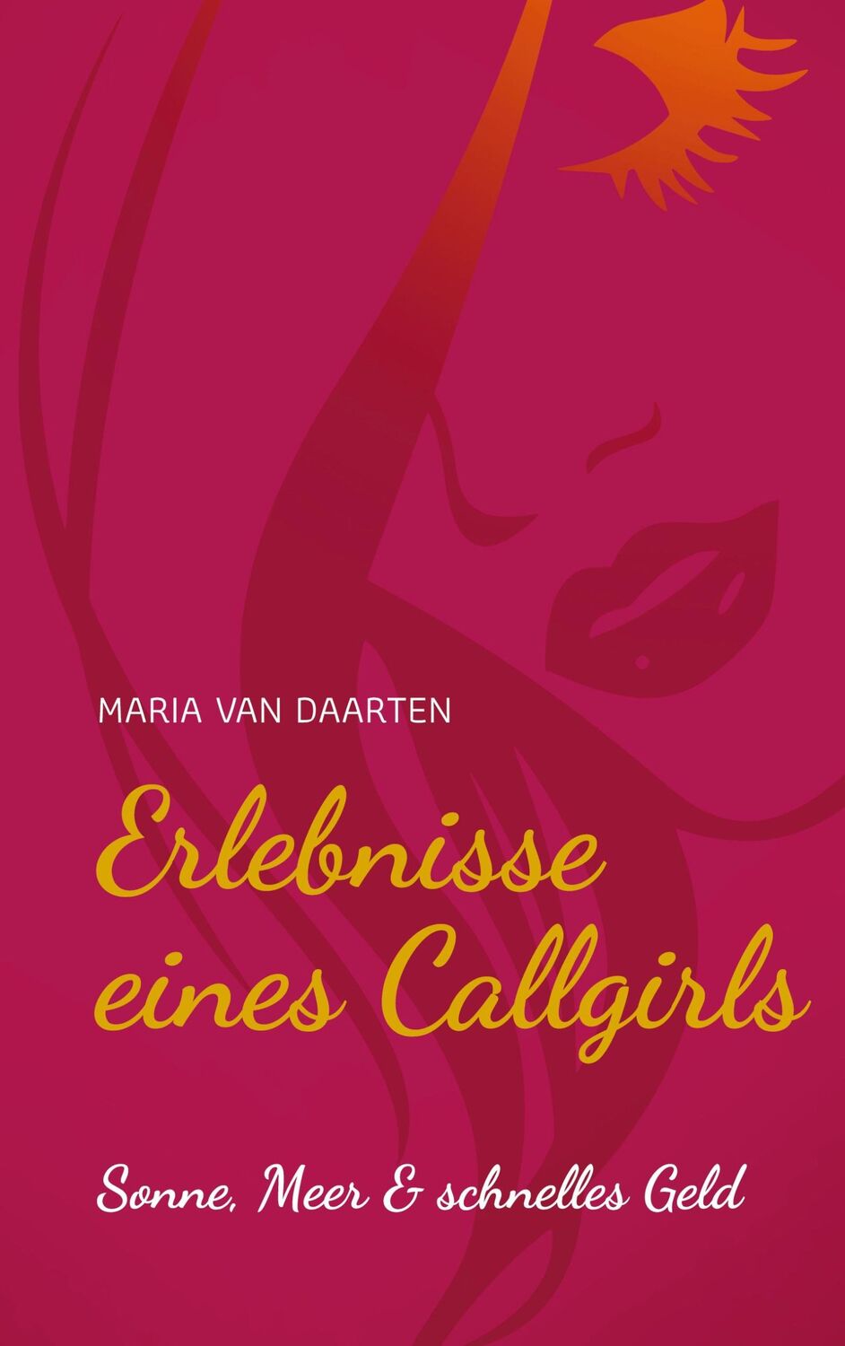 Cover: 9783759751003 | Erlebnisse eines Callgirls | Sonne, Meer &amp; schnelles Geld | Daarten