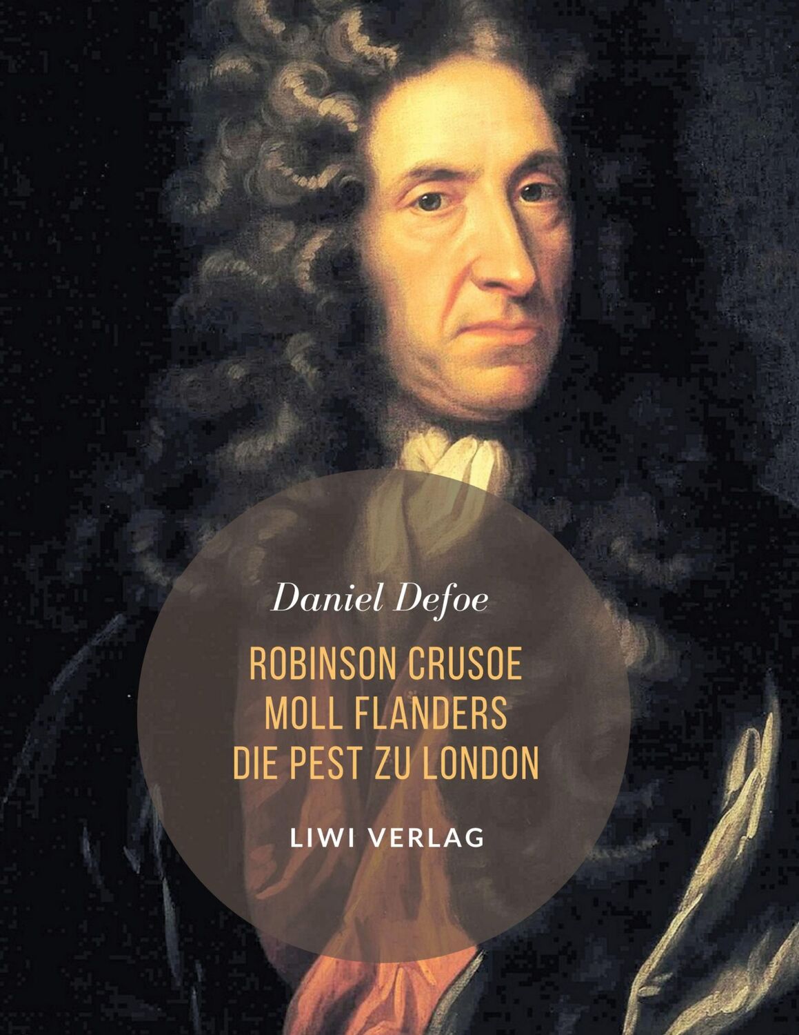 Cover: 9783965423534 | Robinson Crusoe / Moll Flanders / Die Pest zu London | Daniel Defoe