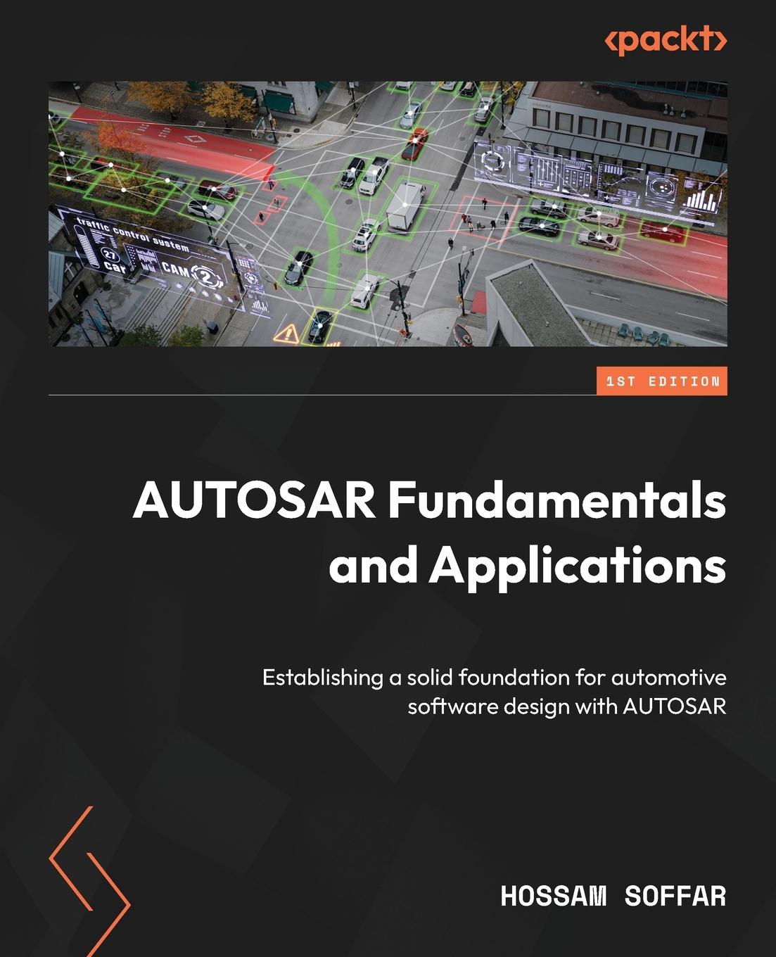 Cover: 9781805120872 | AUTOSAR Fundamentals and Applications | Hossam Soffar | Taschenbuch