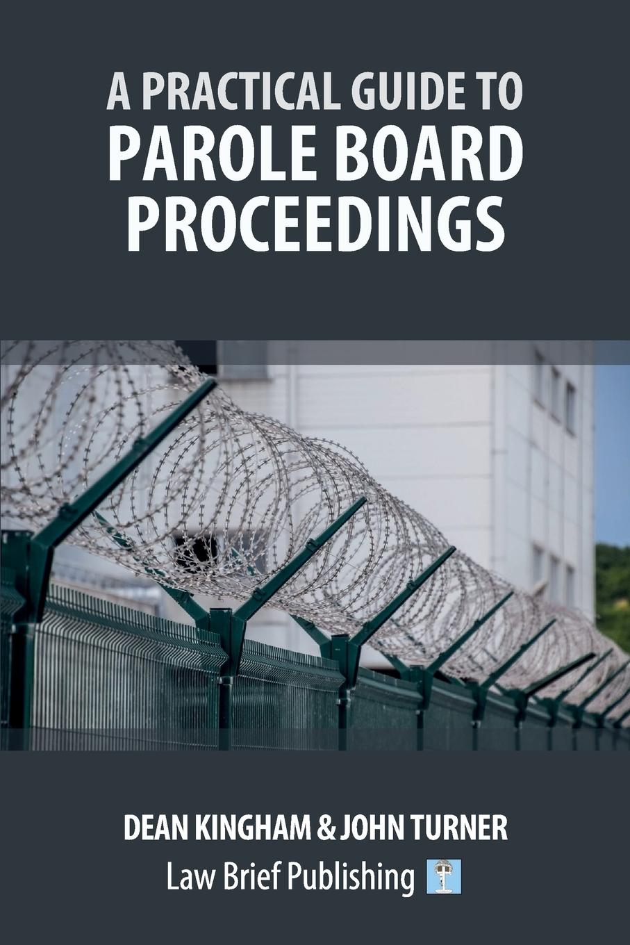 Cover: 9781916698505 | A Practical Guide to Parole Board Proceedings | Dean Kingham (u. a.)