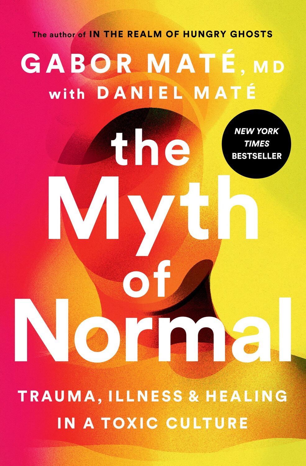 Cover: 9780593083888 | The Myth of Normal | Trauma, Illness, and Healing in a Toxic Culture