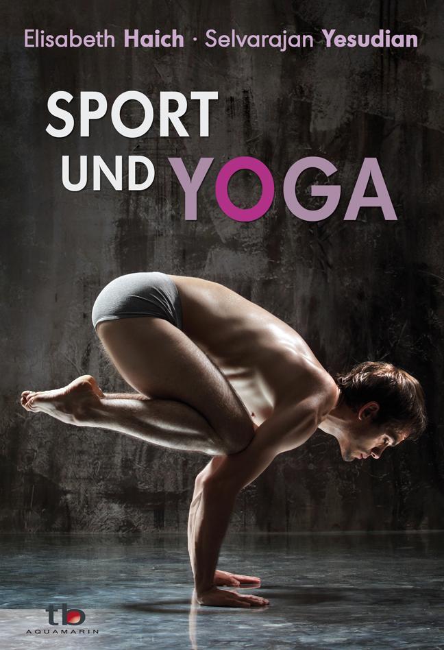 Cover: 9783894275990 | Sport und Yoga | Elisabeth Haich (u. a.) | Taschenbuch | 262 S. | 2012