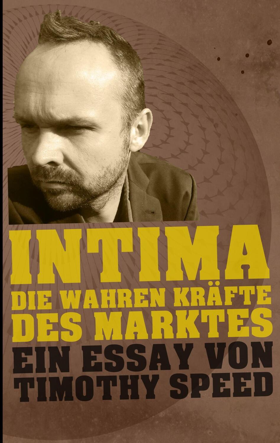 Cover: 9783738648348 | Intima | Die wahren Kräfte des Marktes | Timothy Speed | Taschenbuch