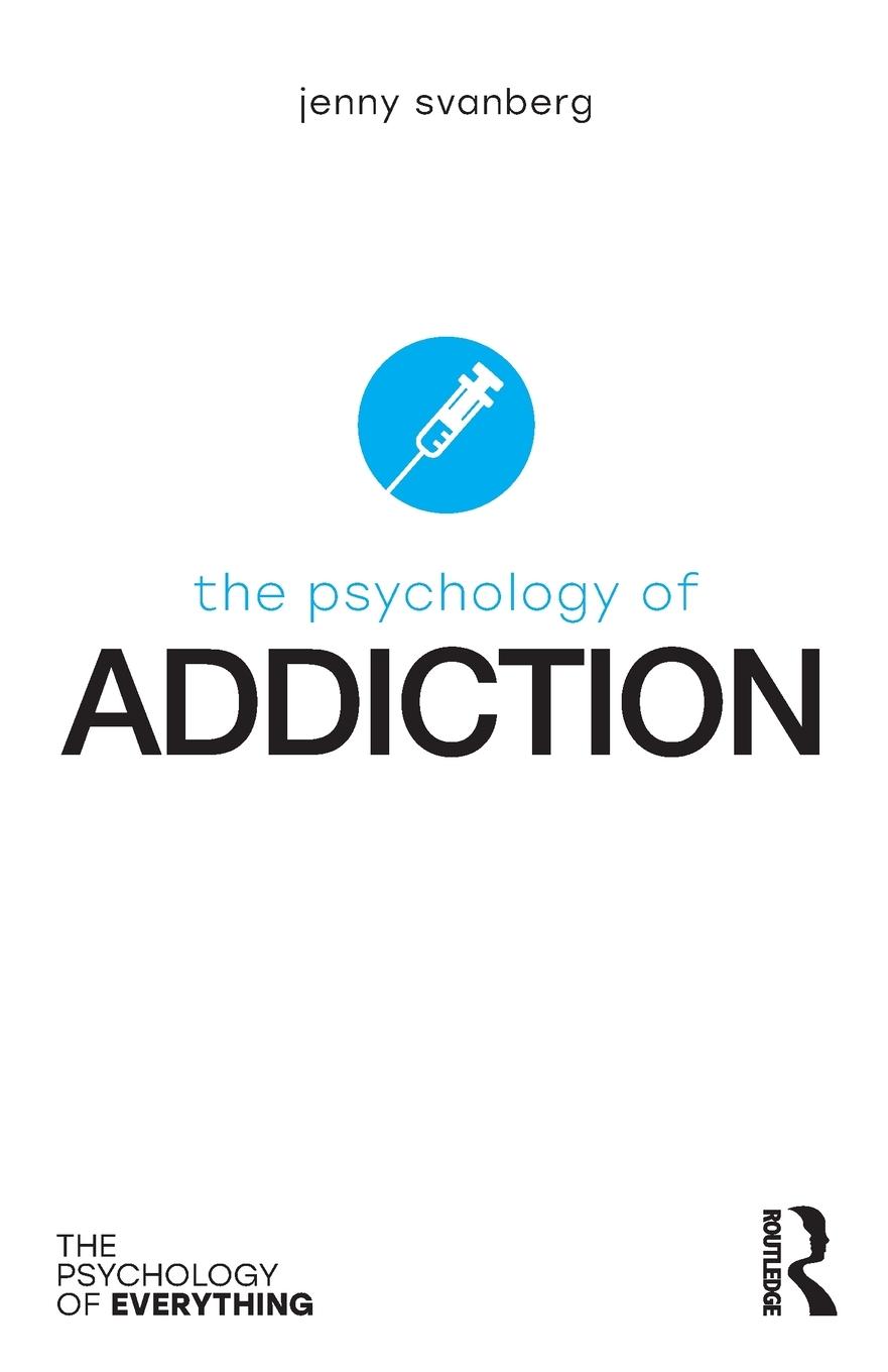 Cover: 9781138207288 | The Psychology of Addiction | Jenny Svanberg | Taschenbuch | Paperback