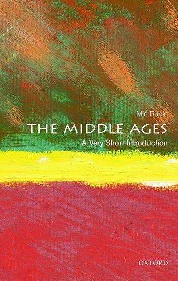 Cover: 9780199697298 | The Middle Ages: A Very Short Introduction | Miri Rubin | Taschenbuch