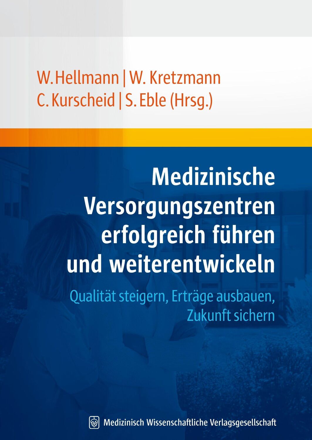 Cover: 9783941468122 | Medizinische Versorgungszentren erfolgreich führen und...