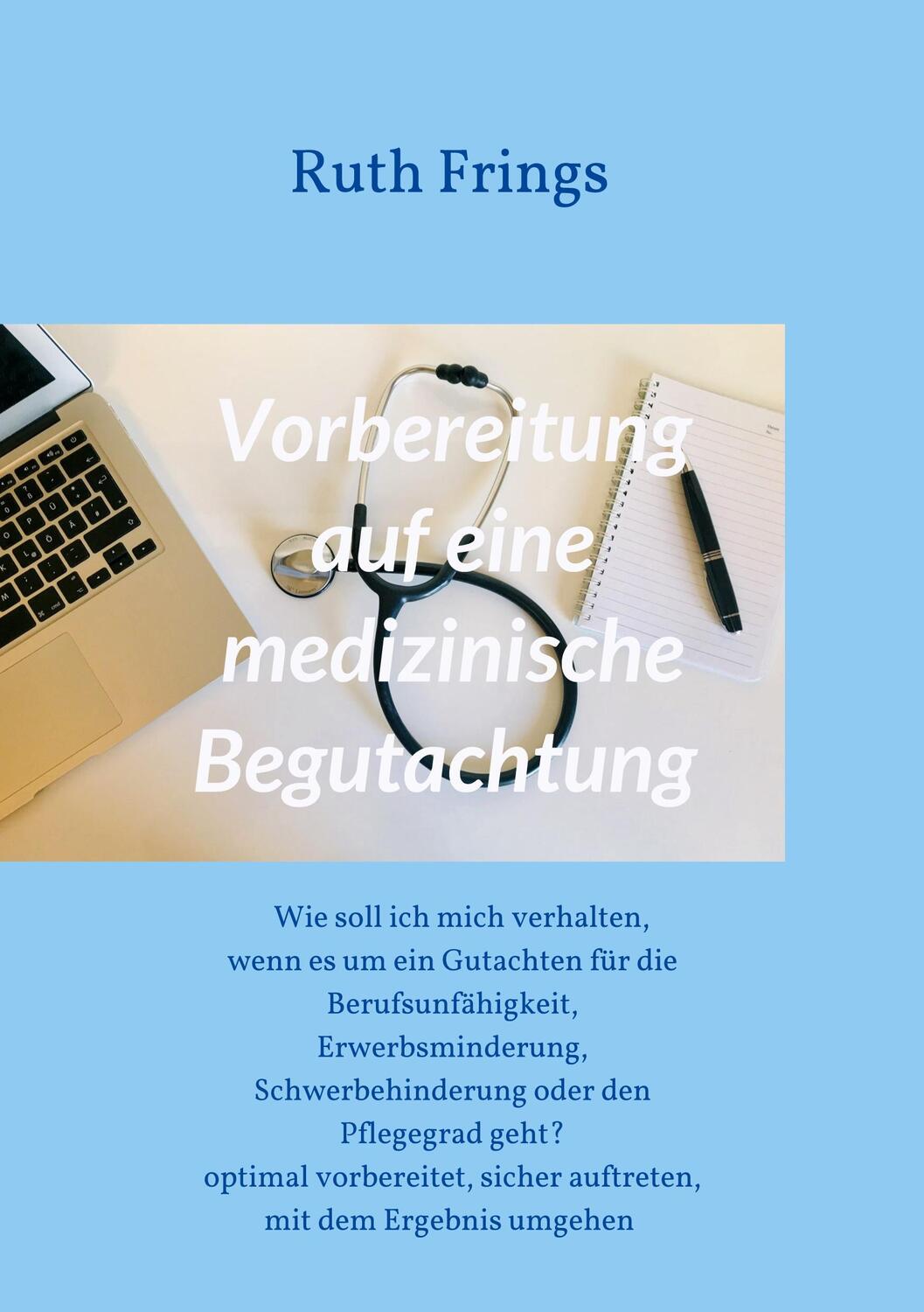 Cover: 9783347238862 | Vorbereitung auf eine medizinische Begutachtung | Ruth Frings | Buch