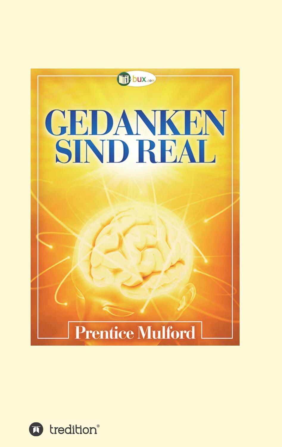 Cover: 9783746969619 | Gedanken sind real | Prentice Mulford | Taschenbuch | tredition