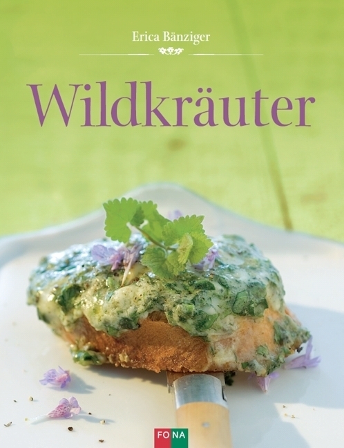 Cover: 9783037806210 | Wildkräuter | Erica Bänziger | Buch | 2017 | FONA | EAN 9783037806210