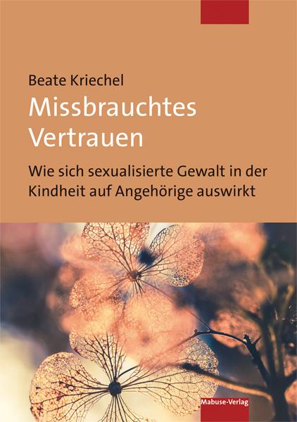 Cover: 9783863216115 | Missbrauchtes Vertrauen | Beate Kriechel | Taschenbuch | 230 S. | 2023