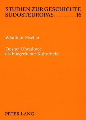 Cover: 9783631542149 | Dositej Obradovic als bürgerlicher Kulturheld | Wladimir Fischer