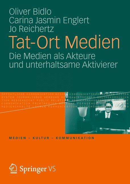 Cover: 9783531194561 | Tat-Ort Medien | Die Medien als Akteure und unterhaltsame Aktivierer