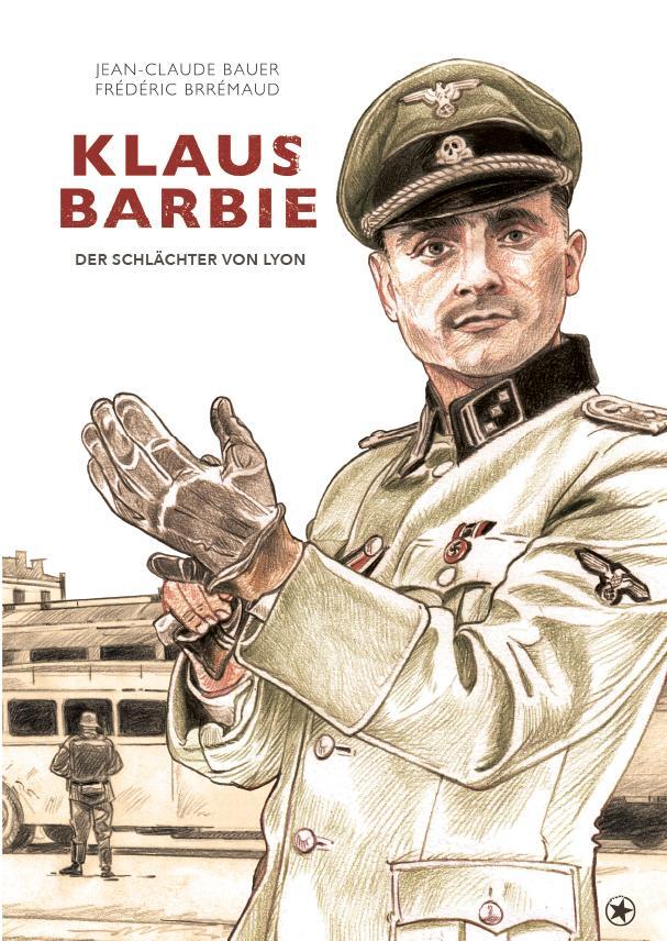 Cover: 9783903478084 | Klaus Barbie | Der Schlächter von Lyon | Jean-Claude Bauer (u. a.)