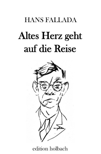 Cover: 9783750287808 | Altes Herz geht auf die Reise | Hans Fallada | Taschenbuch | 204 S.