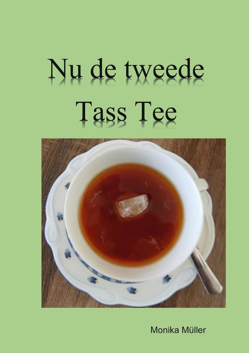 Cover: 9783756832064 | Nu de tweede Tass Tee | Monika Müller | Taschenbuch | Paperback | 2022