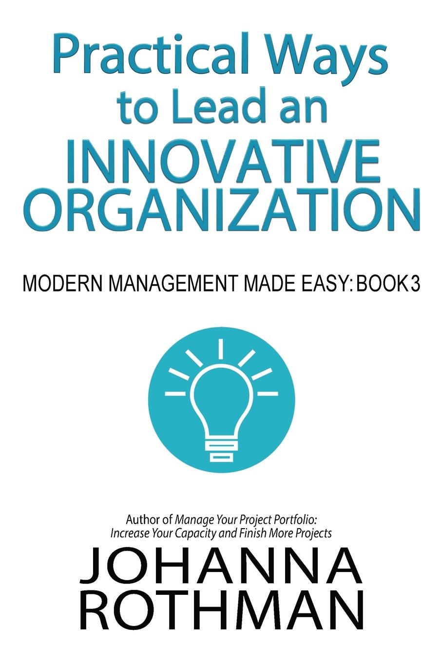 Cover: 9781943487196 | Practical Ways to Lead an Innovative Organization | Johanna Rothman