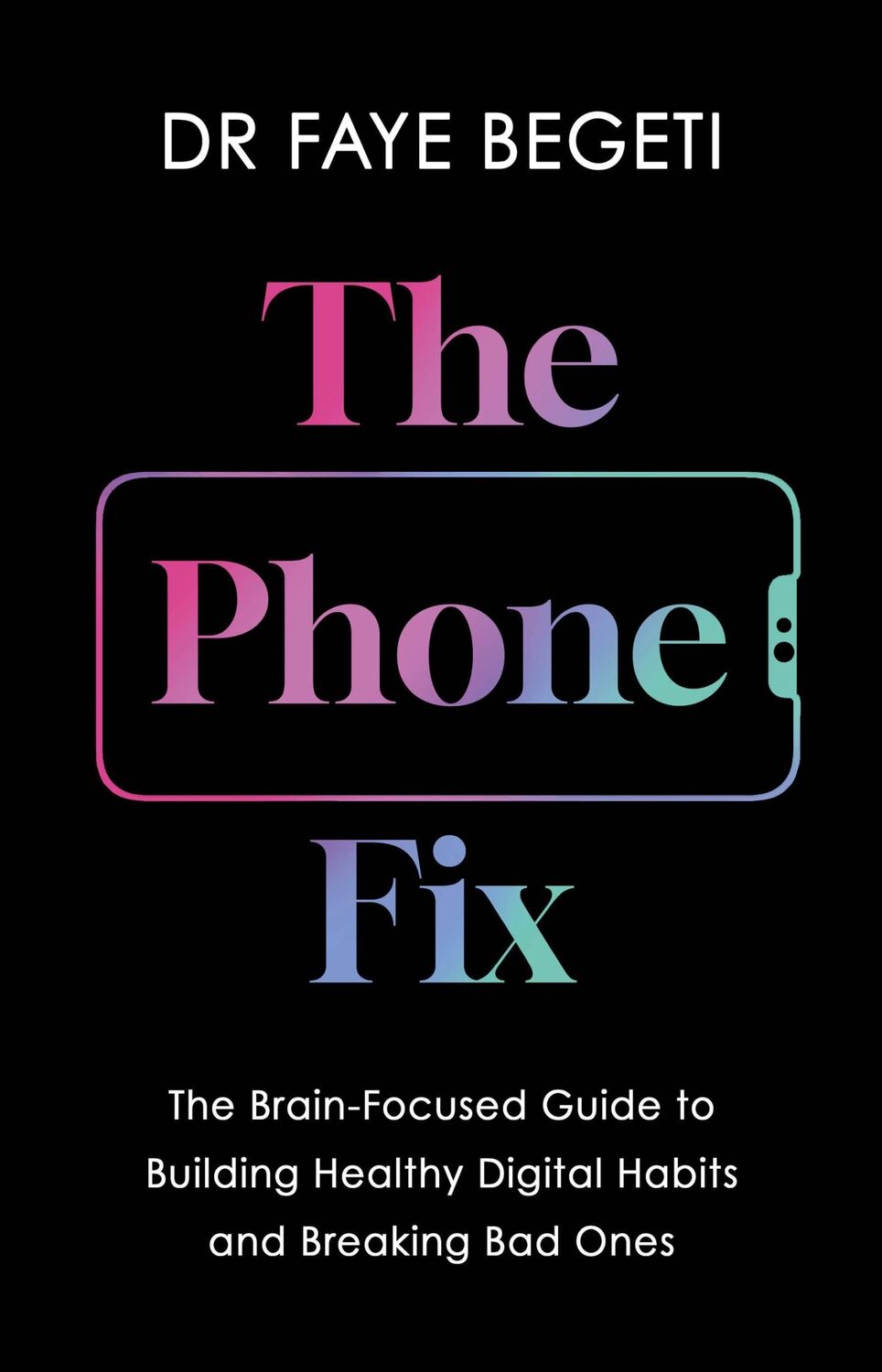 Cover: 9781035903009 | The Phone Fix | Faye Begeti | Taschenbuch | Paperback | 320 S. | 2024