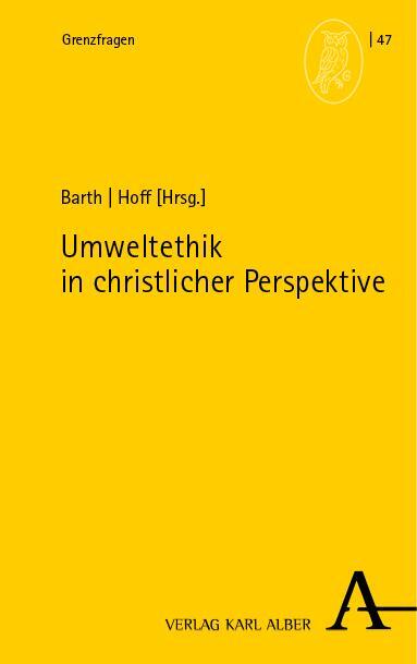 Cover: 9783495992845 | Umweltethik in christlicher Perspektive | Martin Barth (u. a.) | Buch