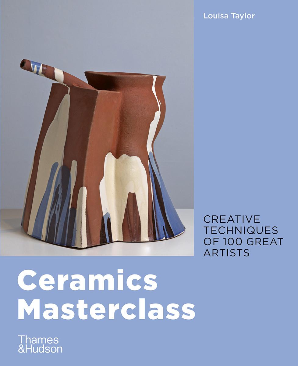 Cover: 9780500295717 | Ceramics Masterclass | Louisa Taylor | Buch | Kartoniert / Broschiert