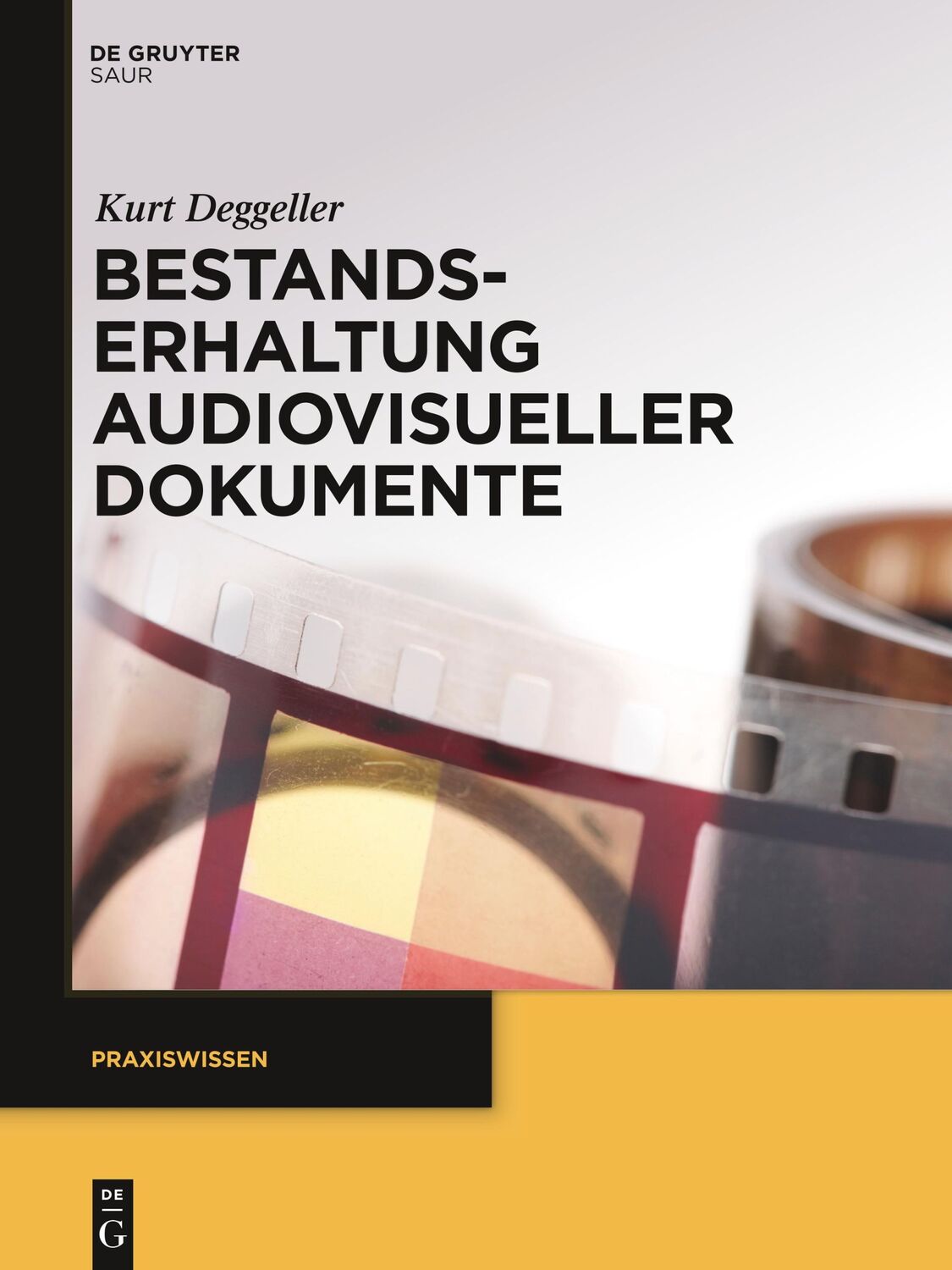 Cover: 9783110289442 | Bestandserhaltung audiovisueller Dokumente | Kurt Deggeller | Buch | X