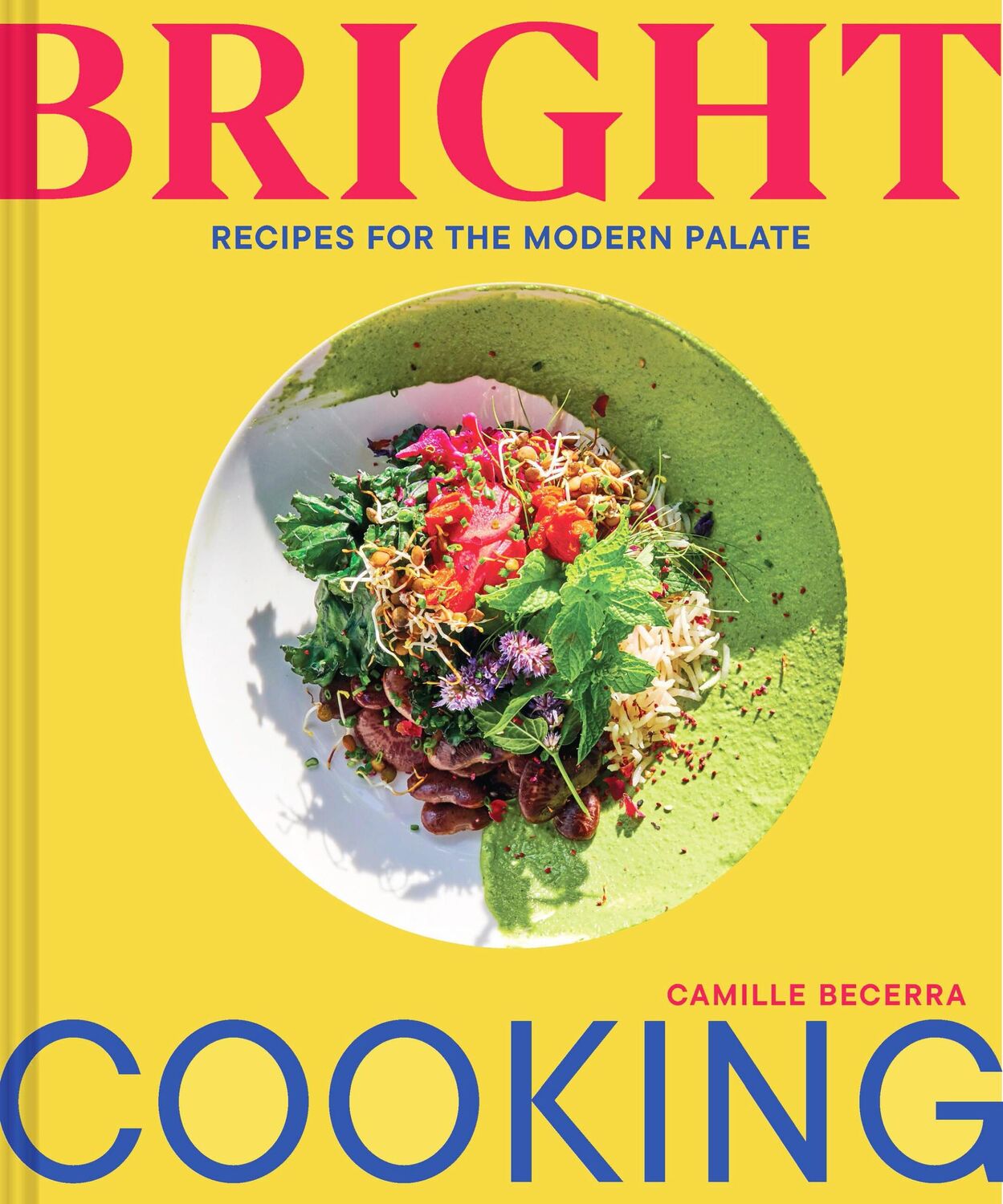 Cover: 9781797213859 | Bright Cooking | Recipes for the Modern Palate | Camille Becerra