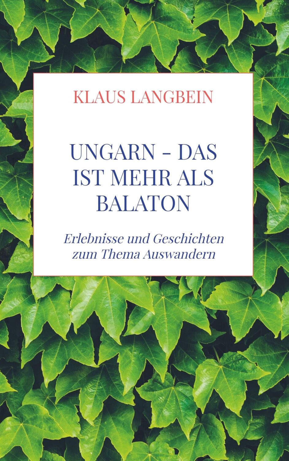 Cover: 9789463982931 | UNGARN - das ist mehr als Balaton | Klaus Langbein | Taschenbuch