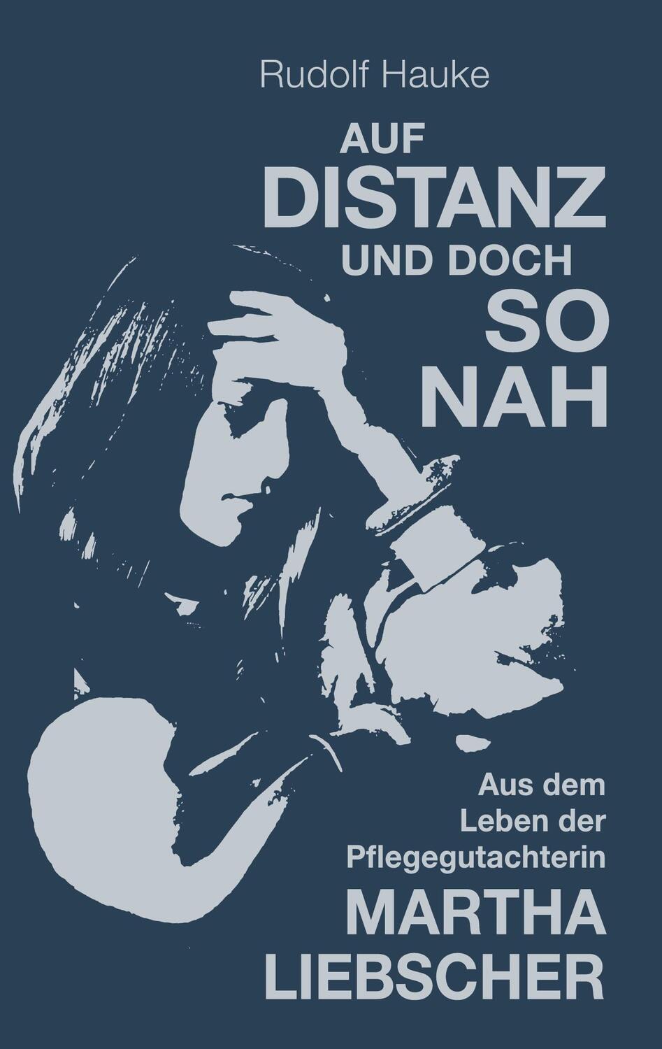 Cover: 9783753465630 | Auf Distanz und doch so nah | Rudolf Hauke | Taschenbuch