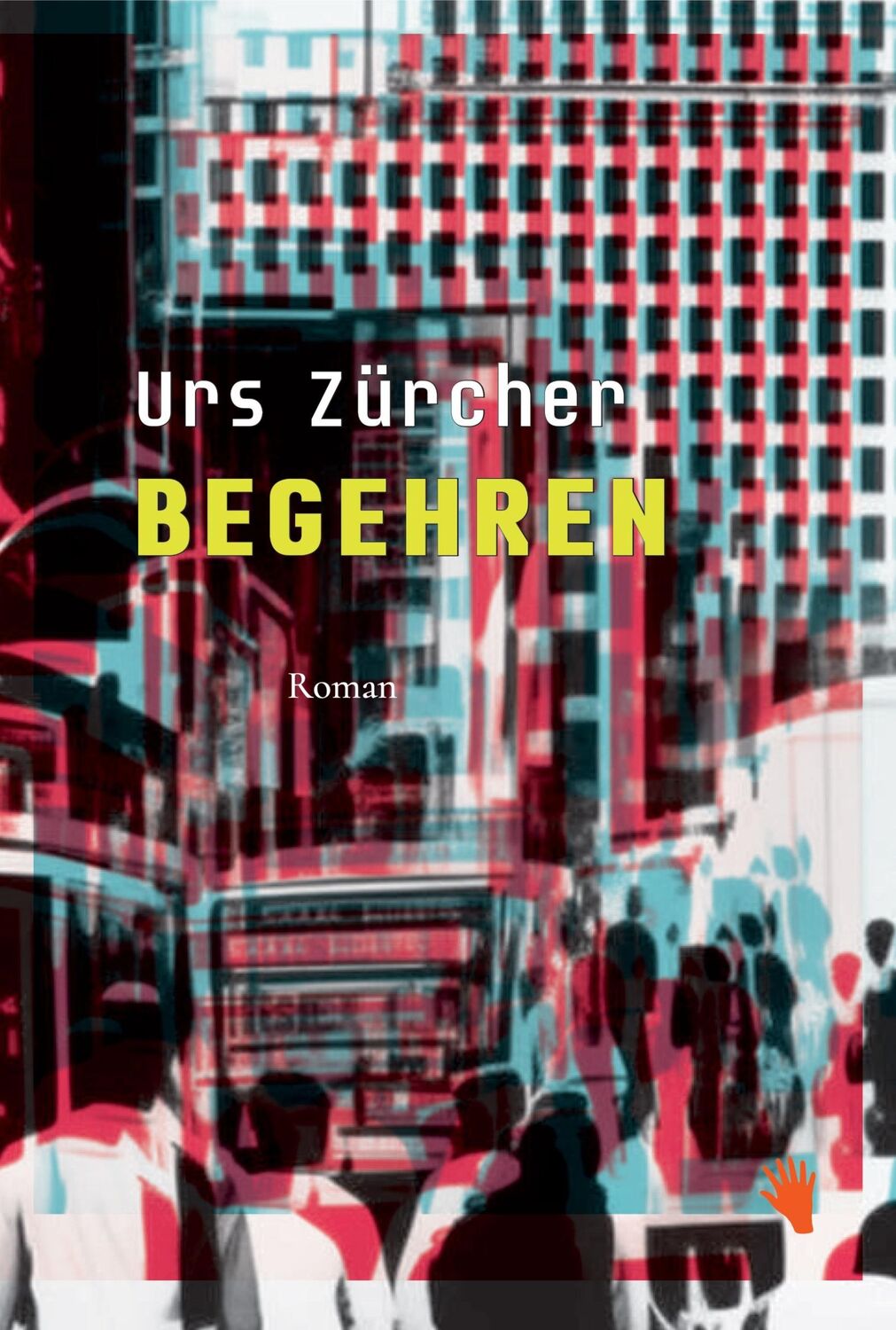 Cover: 9783037621080 | Begehren | Urs Zürcher | Buch | 244 S. | Deutsch | 2023