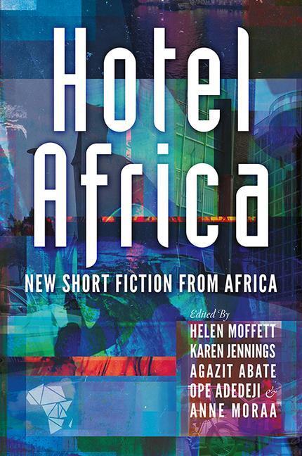 Cover: 9781780265056 | Hotel Africa: New Short Fiction from Africa | Helen Moffett (u. a.)