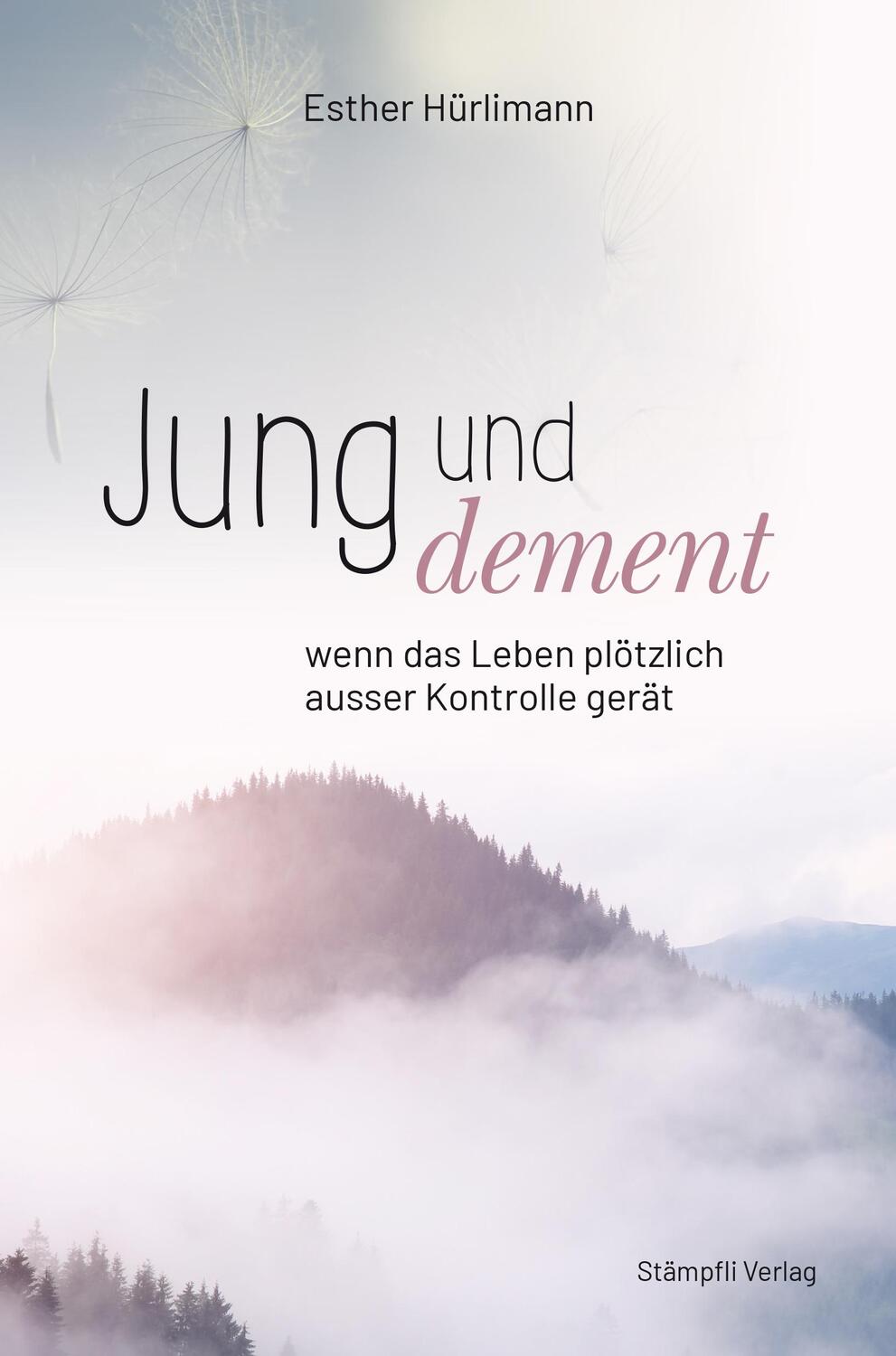 Cover: 9783727260902 | Jung und dement | Wenn das Leben plötzlich ausser Kontrolle gerät