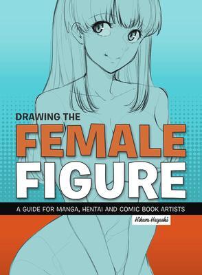 Cover: 9781912740130 | Drawing the Female Figure | Hikaru Hayashi | Taschenbuch | Gebunden