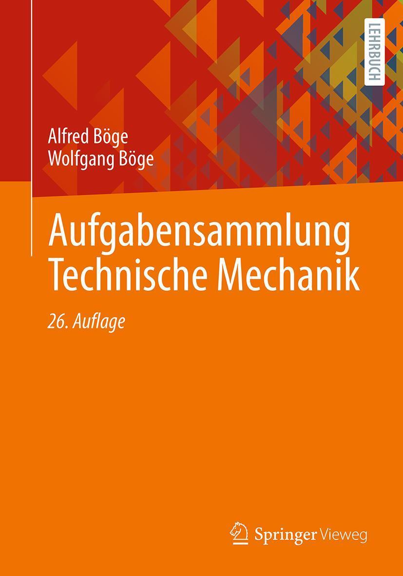 Cover: 9783658444310 | Aufgabensammlung Technische Mechanik | Alfred Böge (u. a.) | Buch