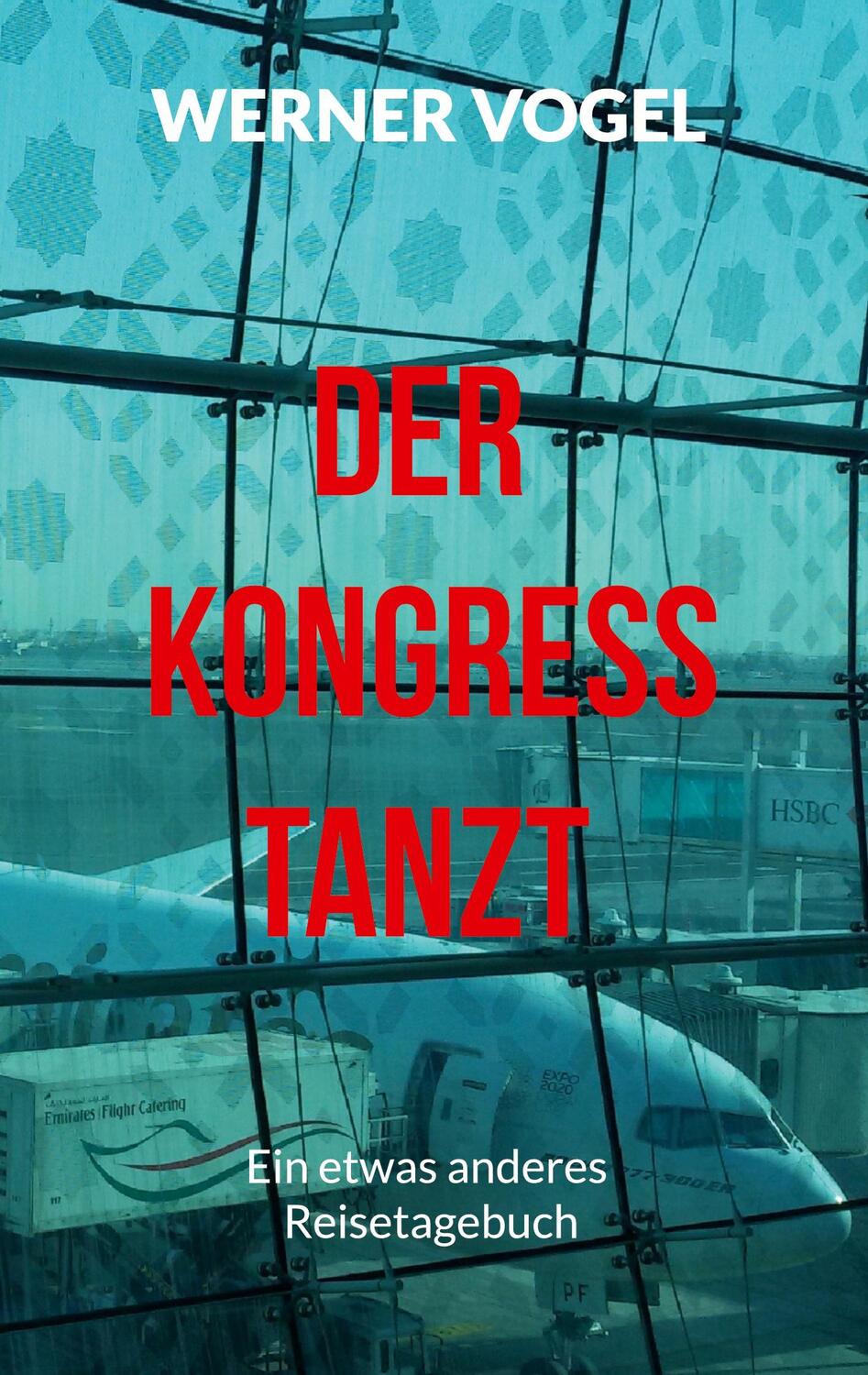 Cover: 9783756229475 | Der Kongress tanzt | Ein etwas anderes Reisetagebuch | Werner Vogel