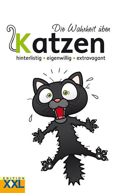 Cover: 9783897369412 | Die Wahrheit über Katzen | hinterlistig - eigenwillig - treffsicher