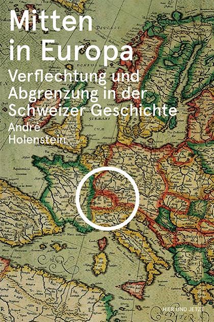 Cover: 9783039193233 | Mitten in Europa | André Holenstein | Buch | 288 S. | Deutsch | 2014