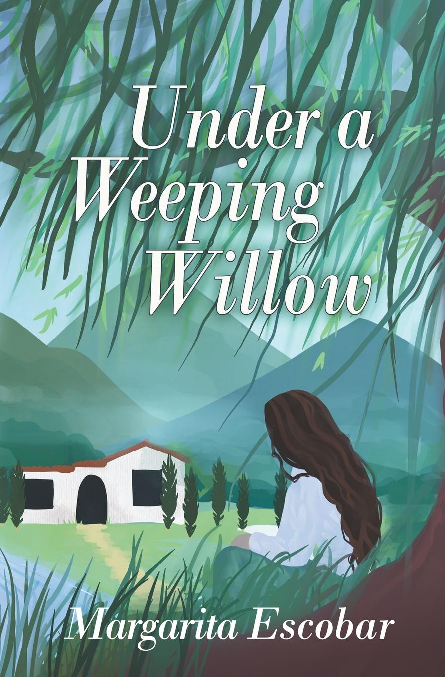 Cover: 9781738977703 | Under A Weeping Willow | Margarita Escobar | Taschenbuch | Englisch