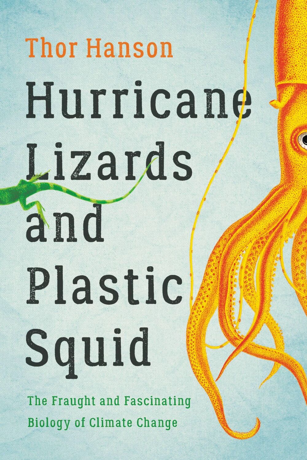 Cover: 9781541672390 | Hurricane Lizards and Plastic Squid | Thor Hanson | Taschenbuch | 2022