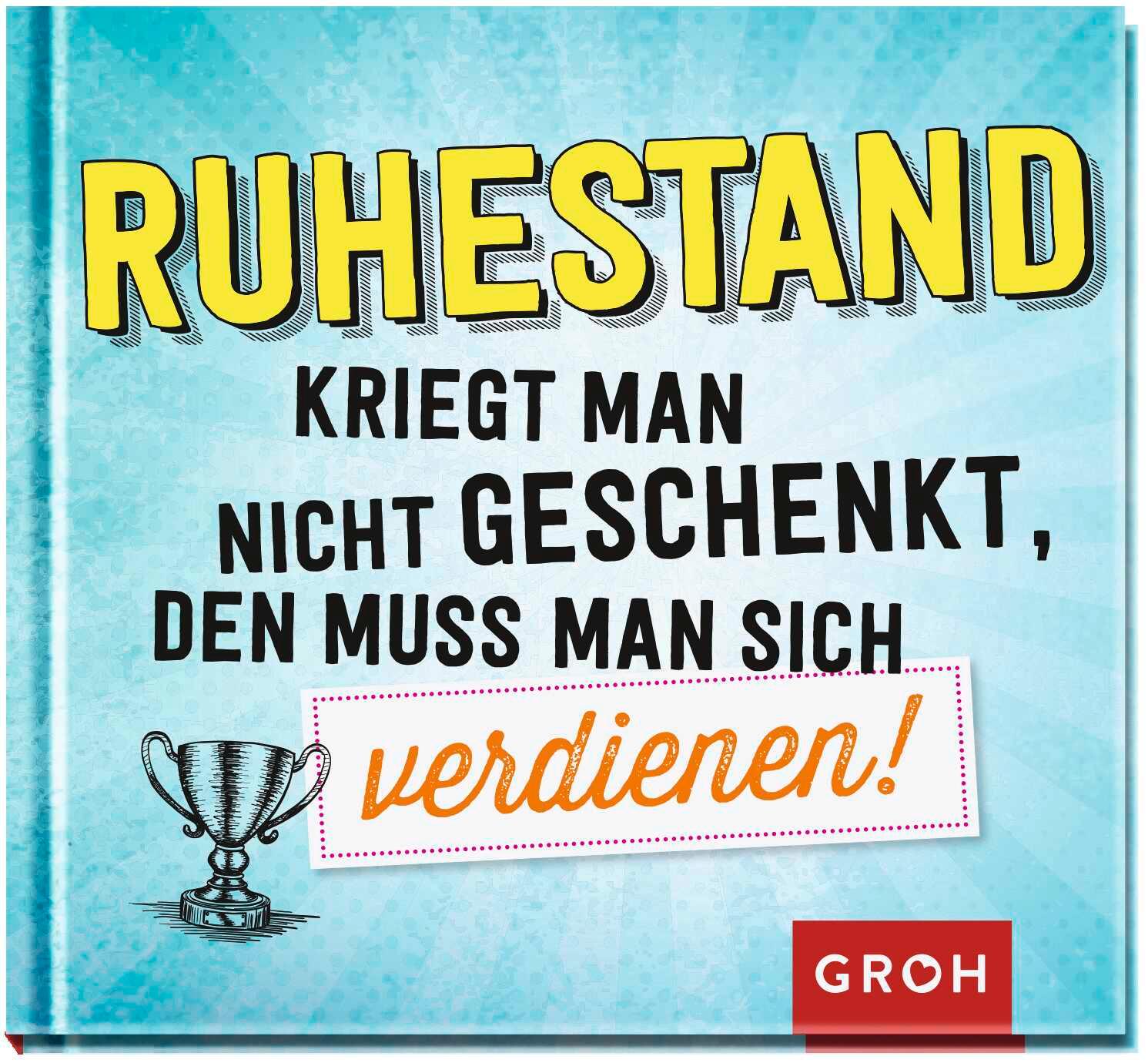 Cover: 9783848522828 | Ruhestand kriegt man nicht geschenkt, den muss man sich verdienen!