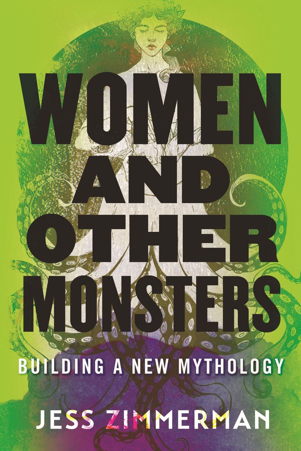 Cover: 9780807054932 | Women and Other Monsters: Building a New Mythology | Jess Zimmerman