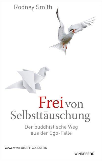 Cover: 9783893856572 | Frei von Selbsttäuschung | Buddhas befreiende Lehre von Nicht-Ich