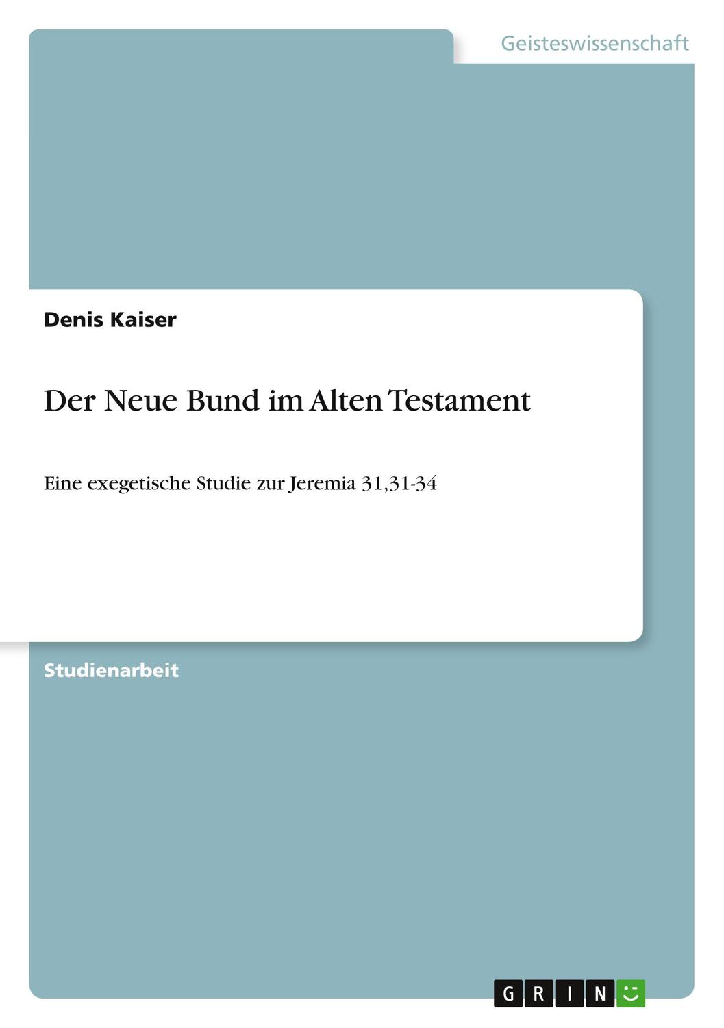 Cover: 9783640745456 | Der Neue Bund im Alten Testament | Denis Kaiser | Taschenbuch | 44 S.