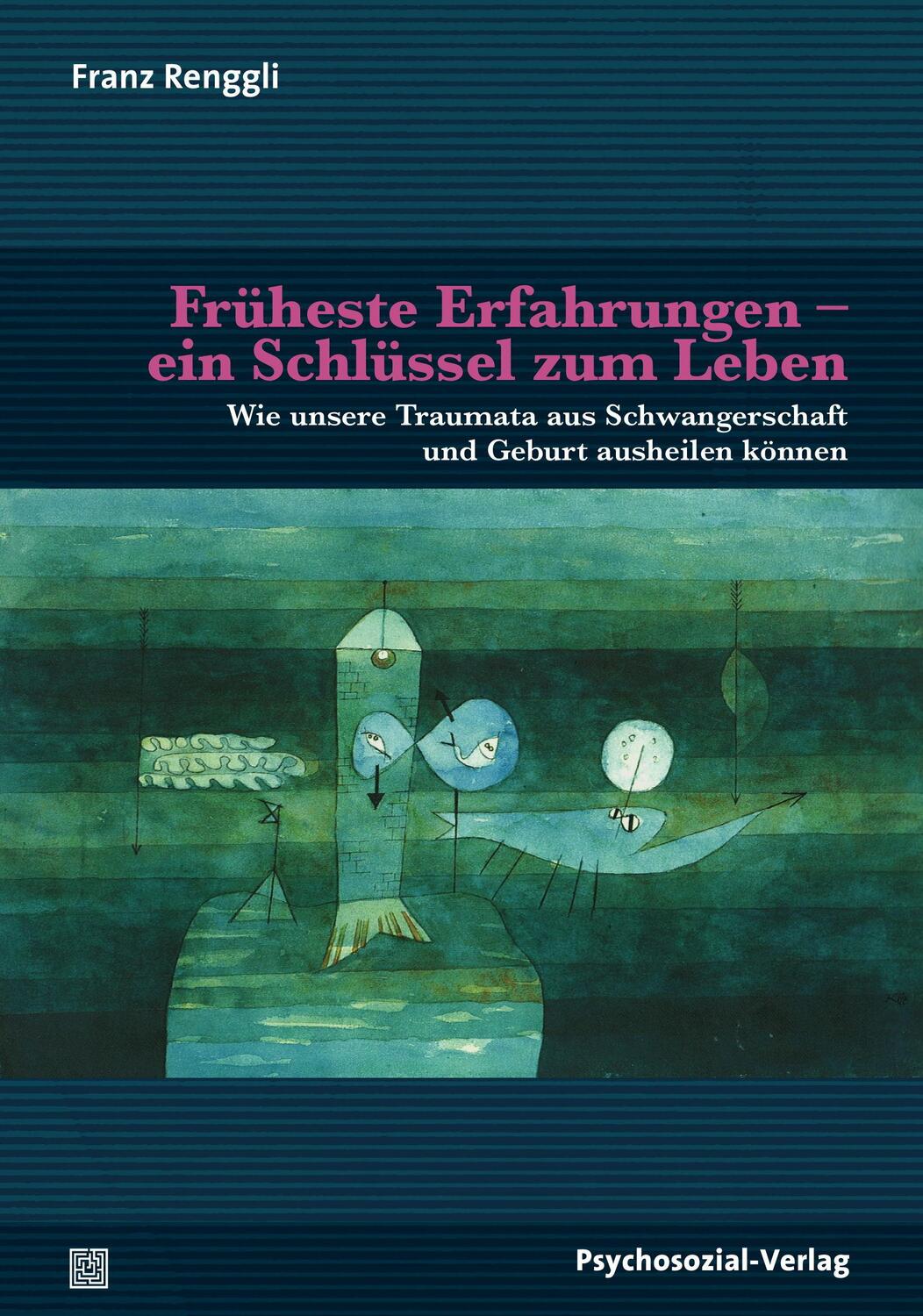 Cover: 9783837928013 | Früheste Erfahrungen -ein Schlüssel zum Leben | Franz Renggli | Buch