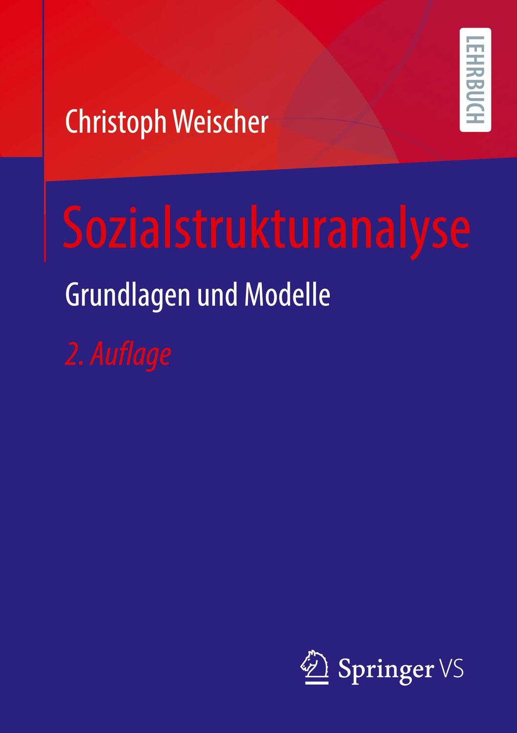 Cover: 9783658340469 | Sozialstrukturanalyse | Grundlagen und Modelle | Christoph Weischer