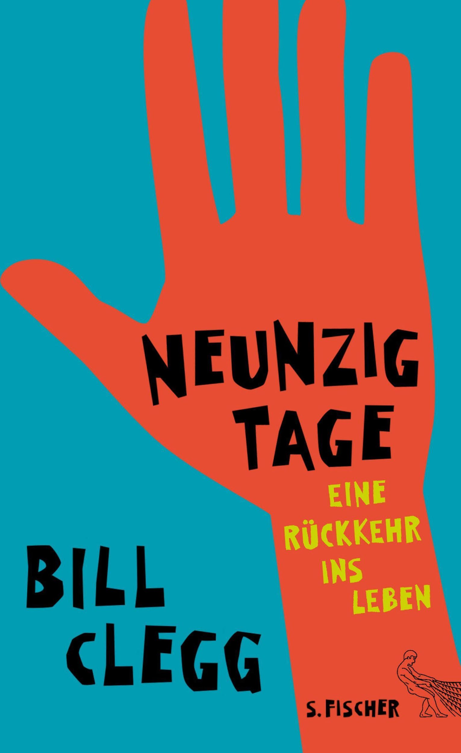 Cover: 9783100109491 | Neunzig Tage | Eine Rückkehr ins Leben, Roman | Bill Clegg | Buch