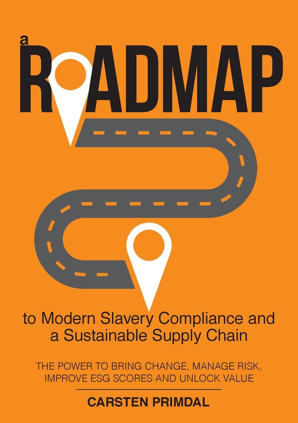 Cover: 9780994399113 | A Roadmap to Modern Slavery Compliance and a Sustainable Supply Chain