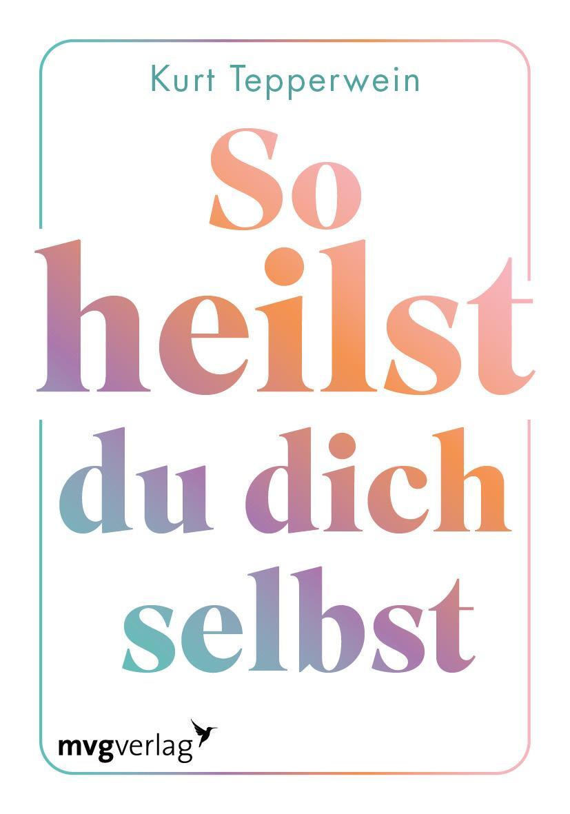 Cover: 9783747406199 | So heilst du dich selbst | Kurt Tepperwein | Taschenbuch | 57 S.