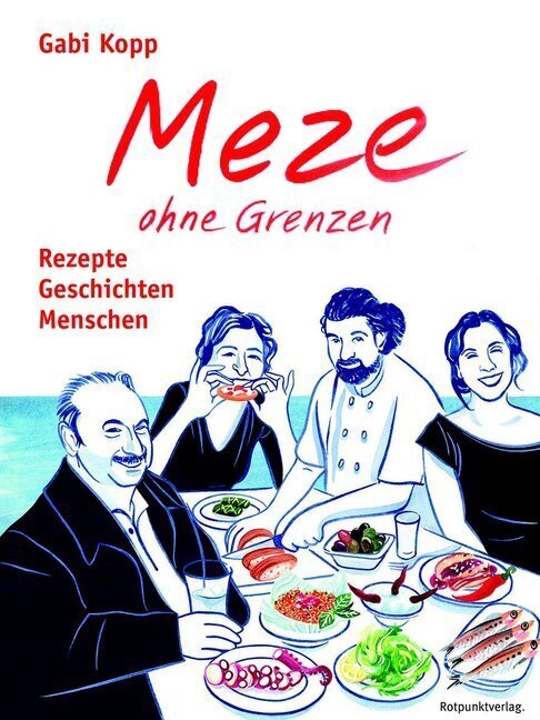 Cover: 9783858697578 | Meze ohne Grenzen | Rezepte, Geschichten, Menschen | Gabi Kopp | Buch