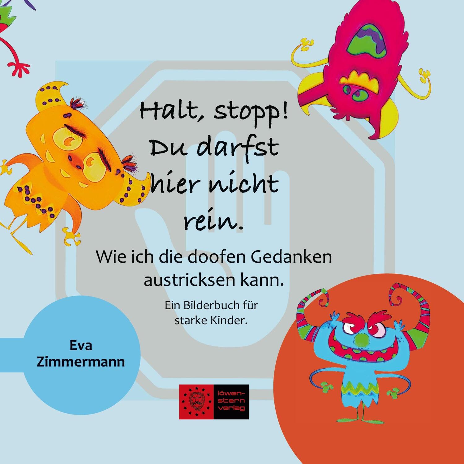 Cover: 9783945542804 | Halt, stopp! Du darfst hier nicht rein. | Eva Zimmermann | Taschenbuch