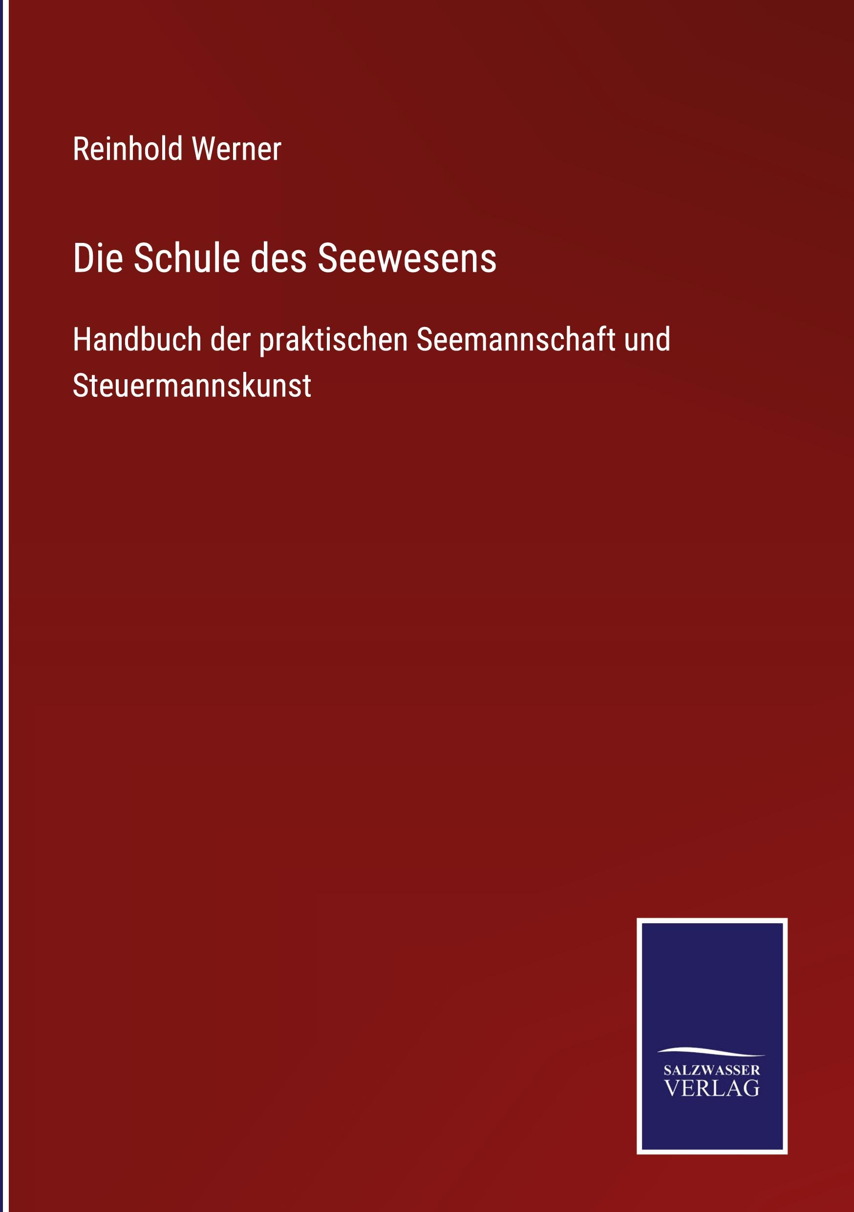 Cover: 9783752545791 | Die Schule des Seewesens | Reinhold Werner | Buch | 404 S. | Deutsch